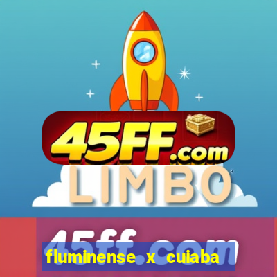 fluminense x cuiaba ao vivo